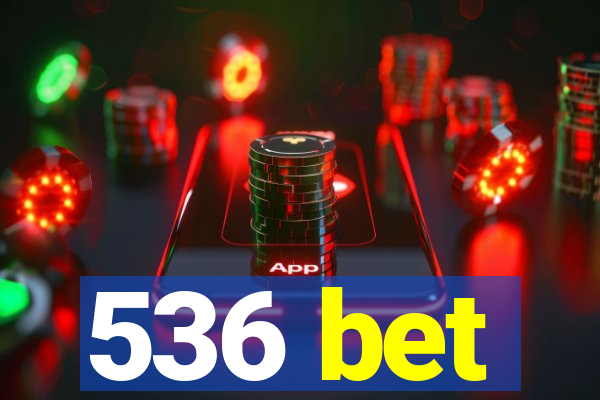 536 bet